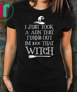 I'm A 100 Percent With That Witch Halloween Unisex Gift Tee Shirt