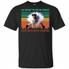 I'm Ready To Go In Coach Just Give Me A Chance T-shirt