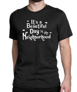 It's a beautiful day in the Neighborhood Classic Tee shirts