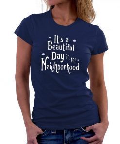 Mens It’s A Beautiful Day In The Neighborhood Unisex Gift Tee Shirt