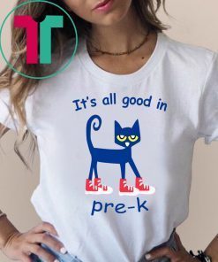 It’s all good in Pre-K Cat Shirt
