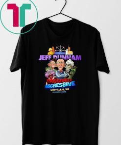 Jeff dunham passively aggressive bridgeport ct march 16 2019 shirt