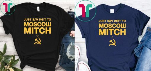 Just Say Neit To Moscow Mitch Kentucky Democrats 2020 Unisex Funny Gift T-Shirt