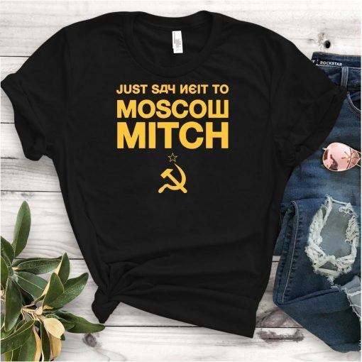 Just Say Neit To Moscow Mitch Kentucky Democrats 2020 Unisex Funny Gift T-Shirt