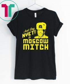 Moscow Mitch Traitor Gift Tees Just Say Nyet To Moscow Mitch Gift T-Shirt