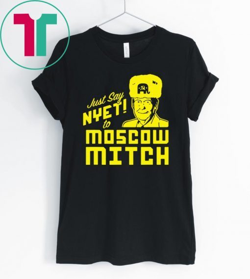 Moscow Mitch Traitor Gift Tees Just Say Nyet To Moscow Mitch Gift T-Shirt