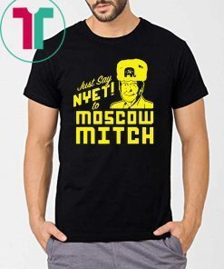 Just Say Nyet To Moscow Mitch Kentucky Democrats 2020 Unisex Gift T-Shirts