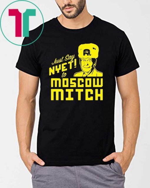 Just Say Nyet To Moscow Mitch Kentucky Democrats 2020 Unisex Gift T-Shirts