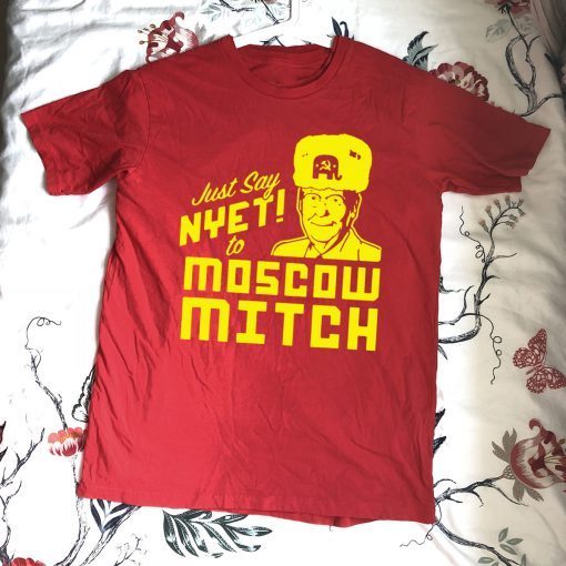 Just Say Nyet To Moscow Mitch Kentucky Democrats 2020 Unisex Gift T-Shirts