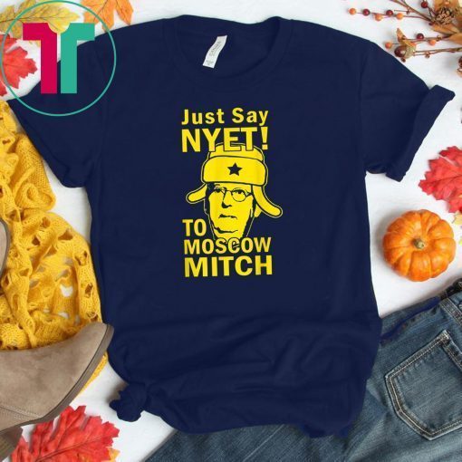 Just Say Nyet To Moscow Mitch McConnell Kentucky Democrats T-Shirt