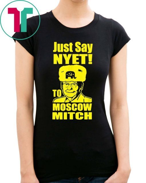 Mitch Mcconnell Russia Funny Tee Shirt Just Say Nyet To Moscow Mitch Mcconnell Gift Tee Shirt