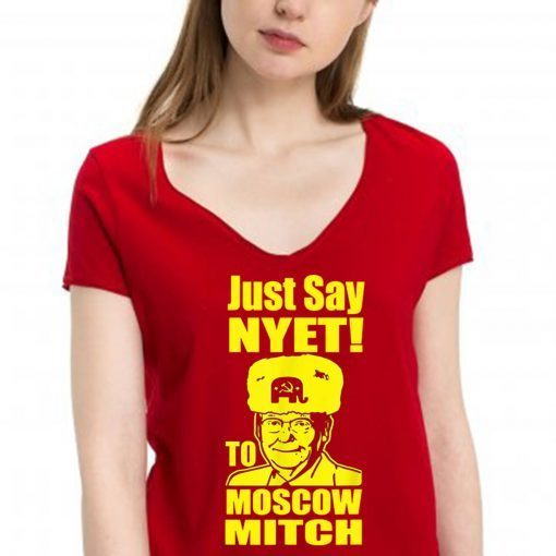 Just Say Nyet To Moscow Mitch Mcconnell Unisex Funny Gift T-Shirt Kentucky Democrats 2020 Gift Tee Shirt