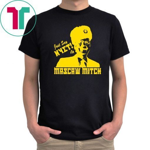 Mcconnell T-ShirtJust Say Nyet To Moscow Mitch Mitch 2020 Gift T-Shirt
