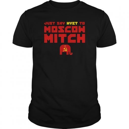 Just Say Nyet To Moscow Mitch Shirt Moscow Mitch T-Shirt