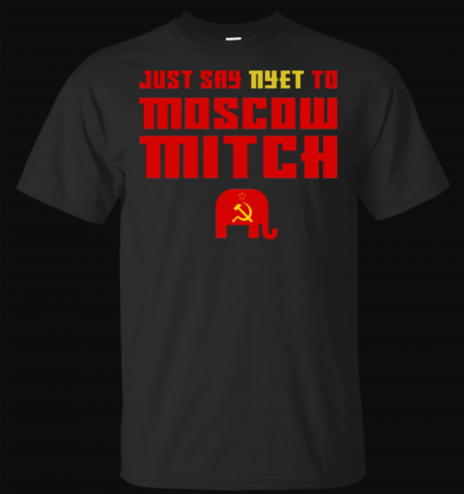 Just Say Nyet To Moscow Mitch Shirt - Moscow Mitch T-Shirt