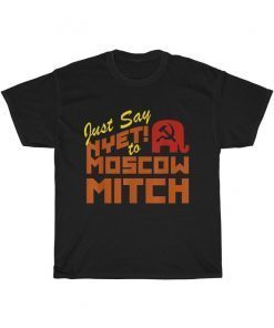 Just Say Nyet To Moscow Mitch T-Shirt