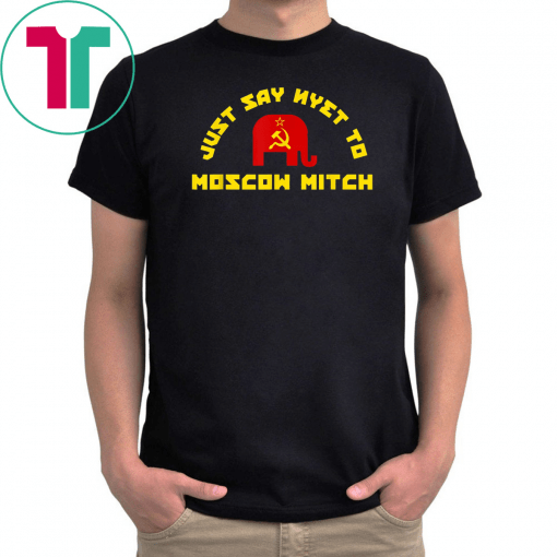 Just Say Nyet To Moscow Mitch T-Shirt Kentucky Democrats 2020 Classic Gift T-Shirt