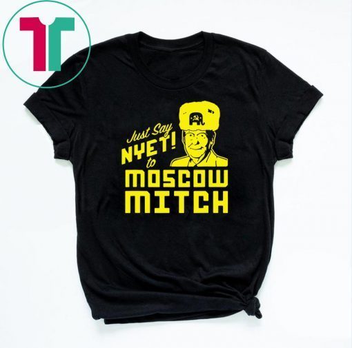 Moscow Mitch Traitor Classic Gift T-Shirt Just Say Nyet To Moscow Mitch 2020 Tees Shirts