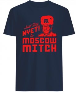 Just Say Nyet to Moscow Mitch Shirts