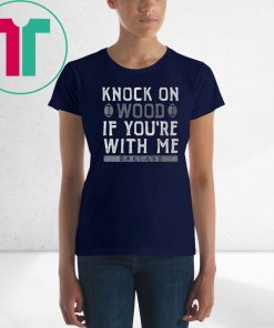 Knock On Wood If You're With Me Shirt Oakland Football Mens T-Shirt