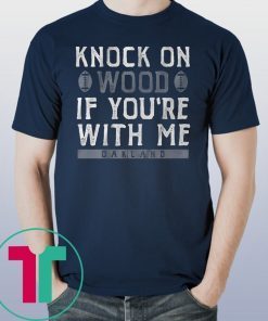Knock On Wood If You're With Me 2019 T-Shirt