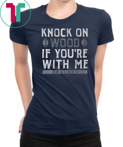 Knock On Wood If You're With Me Shirt
