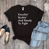 Knuckin’ And Buckin’ And Ready To Fight Shirt