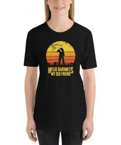 Krueger Michael Jason Leatherface Hello Darkness my old friend Tee Shirt