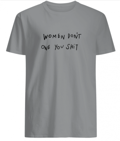 Kyrie Irving Women Don’t Owe You Shit Shirts