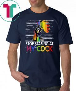 LGBT rooster stop staring at my cock shirt