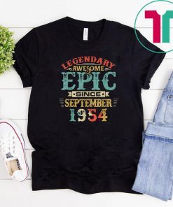 Legendary Awesome Epic Since SEPTEMBER 1954 Birthday T-Shirt