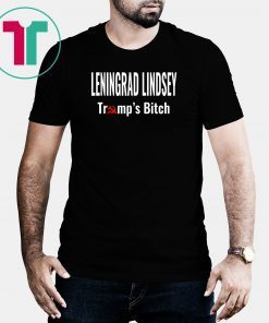 Leningrad Lindsey Graham Trumps Bitch T-Shirt