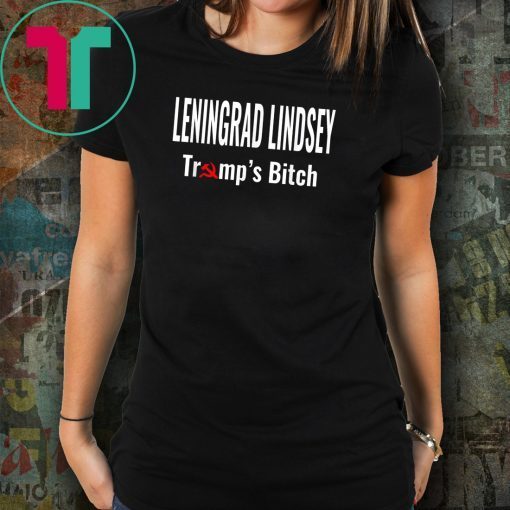 Leningrad Lindsey Graham Trumps Bitch T-Shirt