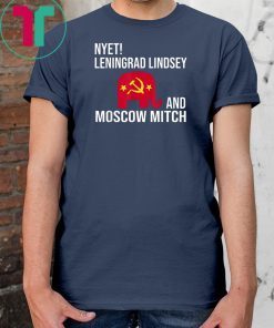 Leningrad Lindsey Moscow Mitch Nyet Asylum Bill Senate T-Shirt