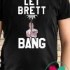 Let Brett Bang New York Yankees Classic T-Shirt
