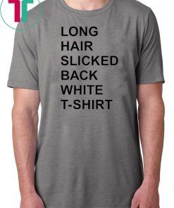 Long Hair Slicked Back White Tee Shirt