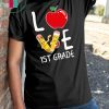 Love 1st Grade Teachers Back To School T-Shirt