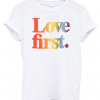 Love First T-Shirt