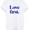 Love First White T-Shirt