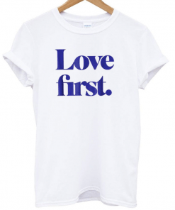 Love First White T-Shirt