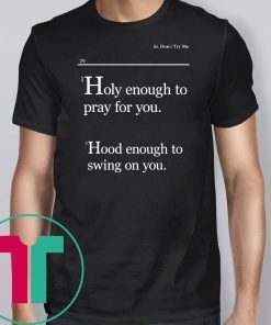 Lovely Mimi Holy Enough To Pray For You Hood Enough To Swing On You Unisex T-Shirt