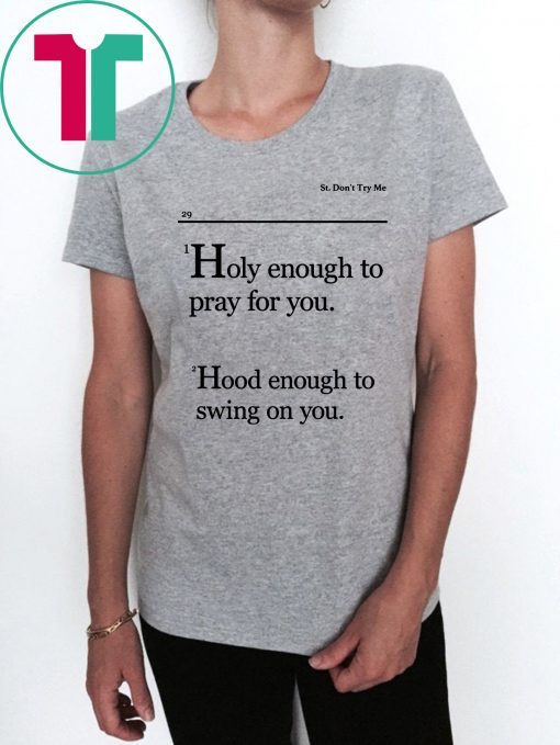 Lovely Mimi Holy Enough To Pray For You Hood Enough To Swing On You Mens Tee Shirt