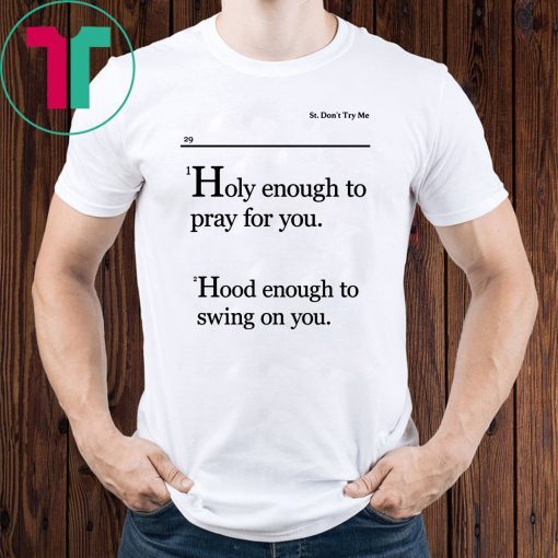 Lovely Mimi Holy Enough To Pray For You Hood Enough To Swing On You Mens Tee Shirt