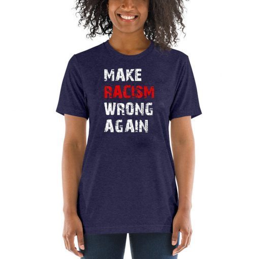 Make Racism Wrong Again Anti-Hate 86 45 Resist Anti Trump Tee Shirts