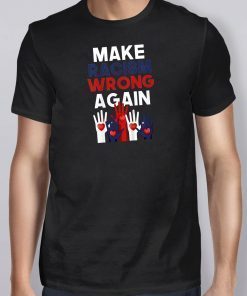 Make Racism Wrong Again Anti Hate Anti Trump Anti Racist T-Shirt