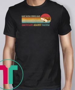 Make Racism Wrong Again Anti-Hate racist Anti Trump T-Shirt