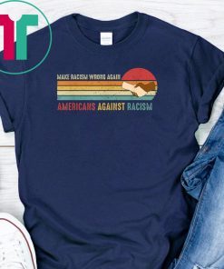 Make Racism Wrong Again Anti-Hate racist Anti Trump T-Shirt