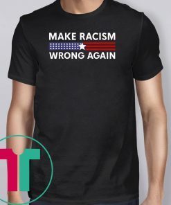 Make Racism Wrong Again - Anti Racism 86 45 Resist Message T-Shirt