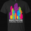 Make Racism Wrong Again Anti Trump Anti Hate T-Shirt