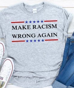 Make Racism Wrong Again Shirt - Anti Racism T-Shirt